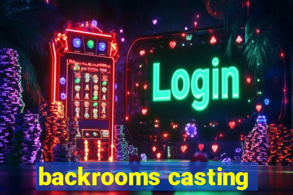 backrooms casting